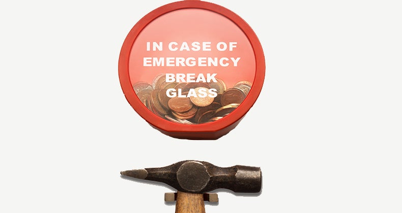 In case of emergency, break emergency savings fund | Creative RF/Getty Images